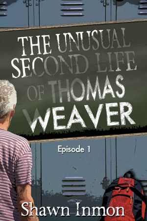 [Thomas Weaver 01] • The Unusual Second Life of Thomas Weaver · Episode One